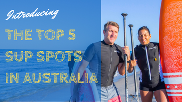 The Top 5 Spots for SUP (Stand-Up Paddleboarding) in Australia